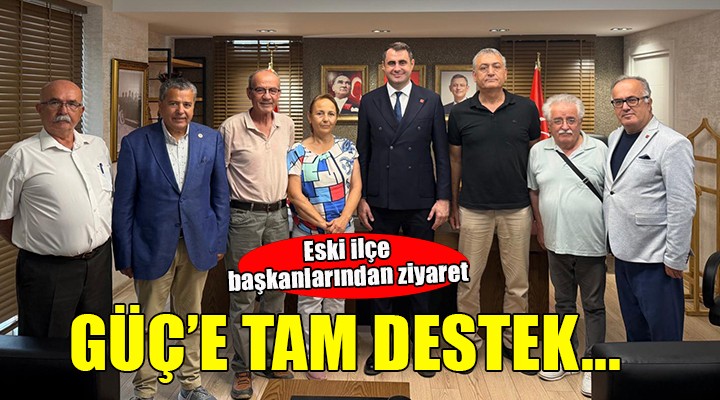 CHP'de eski ilçe başkanlarından Güç'e destek!