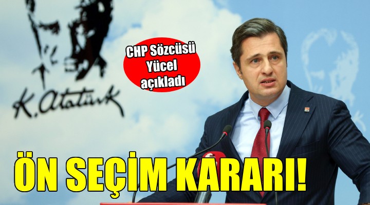 CHP de flaş ön seçim kararı...