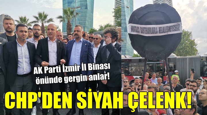 CHP den AK Parti İzmir il binasına siyah çelenk!