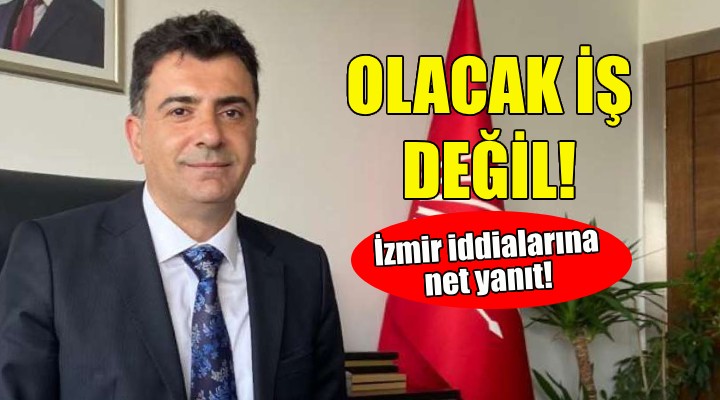 CHP den İzmir çıkışı: Pazarlık konusu yapmak olacak iş değil!