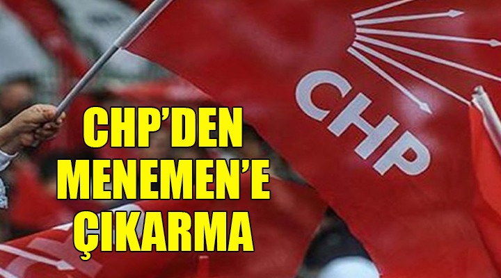 CHP den Menemen e çıkarma!