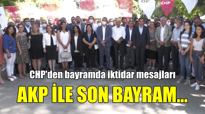 CHP den bayramda  iktidar  mesajları