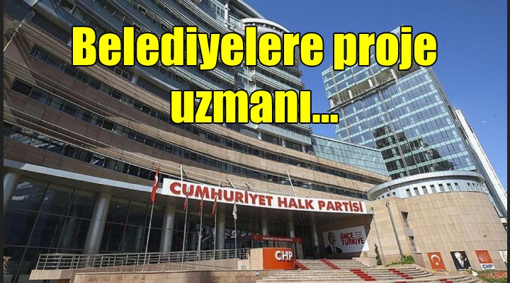 CHP den belediyelerde  proje uzmanı  hamlesi