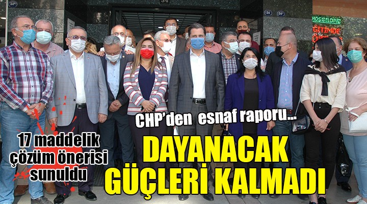 CHP den esnaf raporu... DAYANACAK GÜÇLERİ KALMADI!