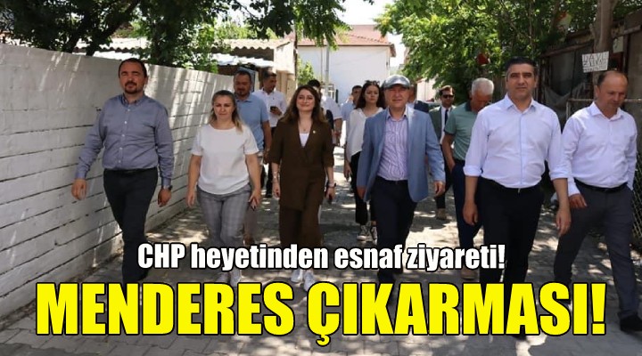 CHP heyetinden Menderes çıkarması!
