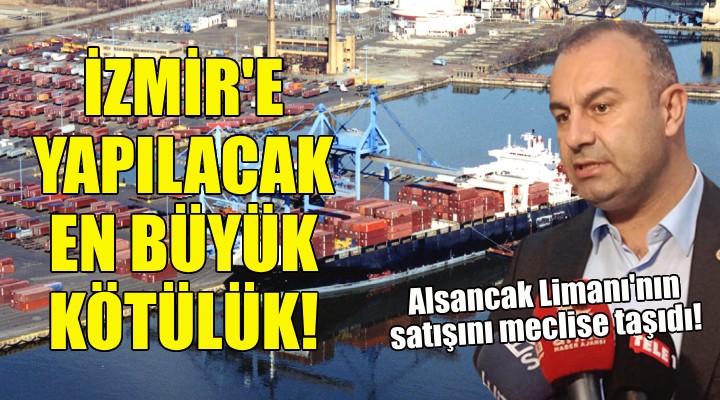 CHP li Arslan: İzmir e yapılacak en büyük kötülük!