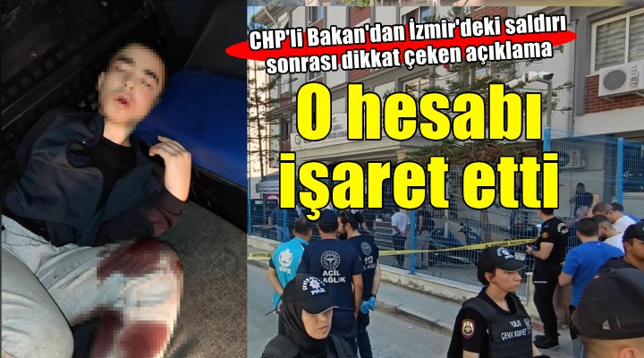 CHP li Bakan İzmir deki karakol saldırısı ile ilgili o hesabı işaret etti!