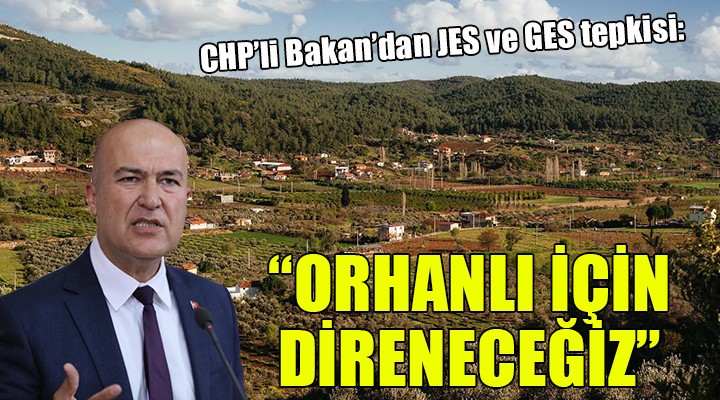 CHP li Bakan: Orhanlı nın peşkeş çekilmesine izin vermeyeceğiz!