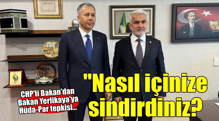 CHP li Bakan dan Bakan Yerlikaya ya Hüda-Par tepkisi...