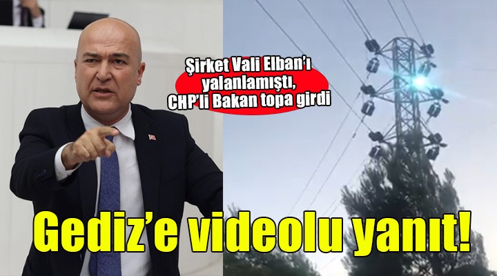 CHP li Bakan dan Gediz e videolu yanıt!