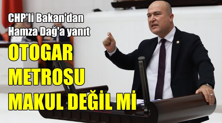 CHP li Bakan dan Hamza Dağ a  makul proje  yanıtı...