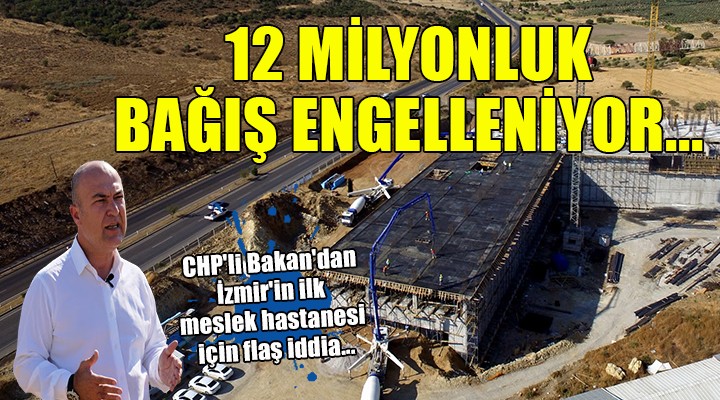 CHP li Bakan dan İzmir in ilk meslek hastanesi için flaş iddia...
