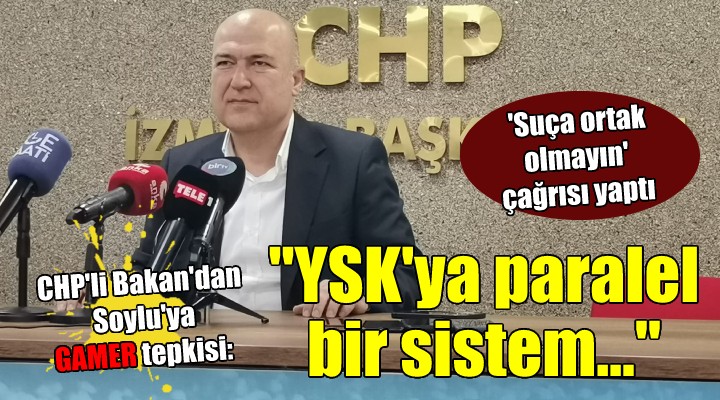 CHP li Bakan dan, Süleyman Soylu ya GAMER tepkisi:  Görevi kötüye kullanma suçu 