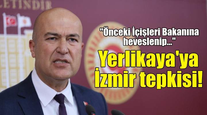 CHP li Bakan dan Yerlikaya ya İzmir tepkisi!