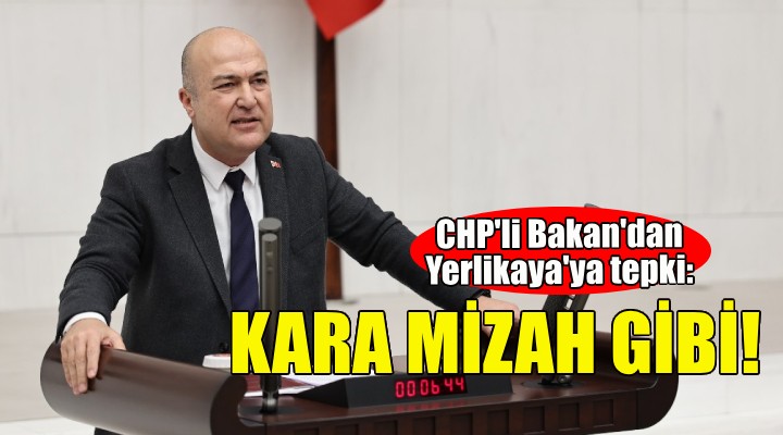CHP li Bakan dan Yerlikaya ya tepki: Kara mizah gibi!