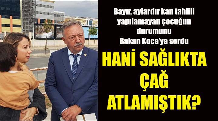 CHP li Bayır, 11 aydır kan tahlili sonuçlanmayan küçük Kıvanç ın dramını meclise taşıdı...