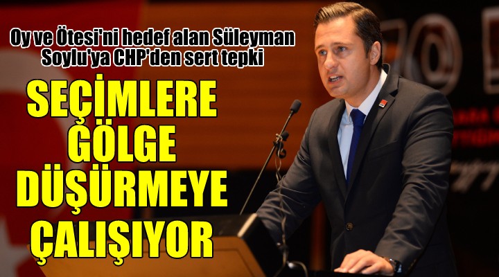 CHP li Deniz Yücel den Süleyman Soylu ya sert tepki: Özgür seçimlere gölge düşürme çabasında!