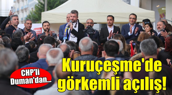 CHP li Duman dan Kuruçeşme de görkemli açılış!