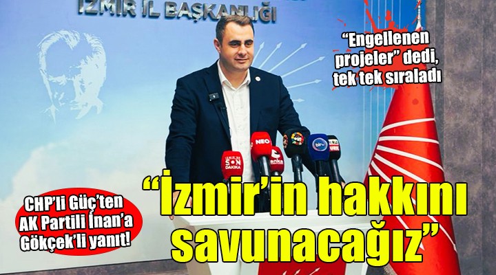 CHP'li Güç: İzmir'in hakkını sonuna kadar arayacağız
