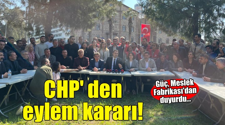 CHP'li Güç Meslek Fabrikası'ndan duyurdu: Eylem kararı alacağız!