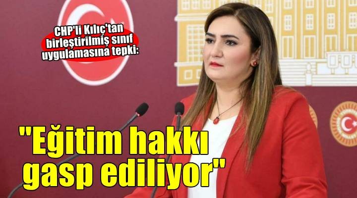 CHP li Kılıç: Deliktaş Köyü nde eğitim hakkı gasp ediliyor