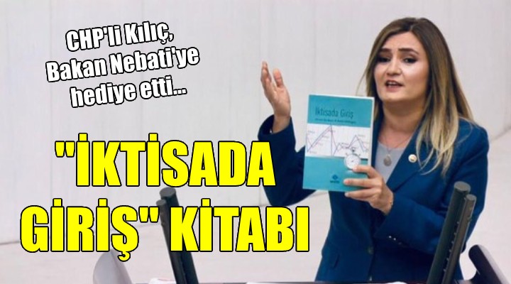 CHP li Kılıç tan Bakan Nebati ye  İktisada Giriş  kitabı hediyesi!