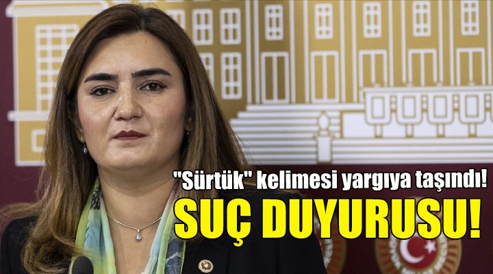 CHP li Kılıç tan Erdoğan hakkında suç duyurusu!