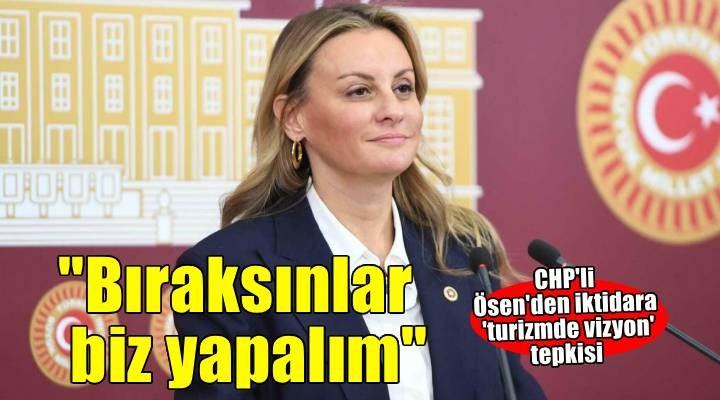 CHP'li Ösen: Beceremiyorlarsa bıraksınlar biz yapalım