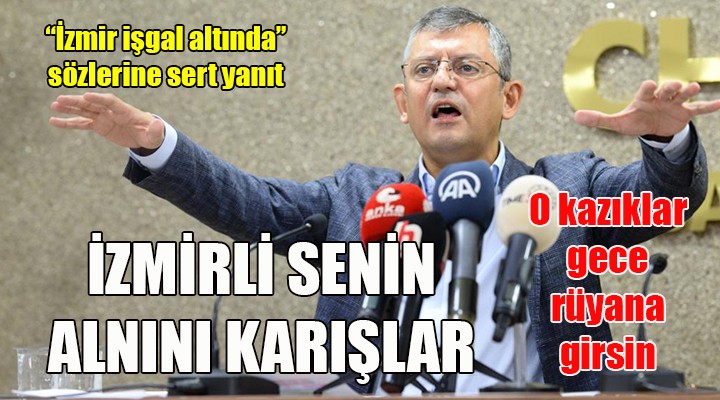 CHP li Özel den Bakan Kurum a tepki: İZMİRLİLER SENİN ALNINI KARIŞLAR!