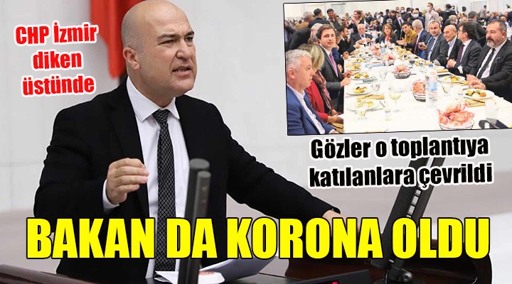 CHP li Salıcı nın ardından Murat Bakan da korona oldu... O toplantıya katılanlar diken üstünde!