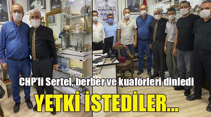 CHP li Sertel, berber ve kuaförleri dinlendi