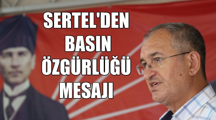 CHP li Sertel den 24 Temmuz mesajı...