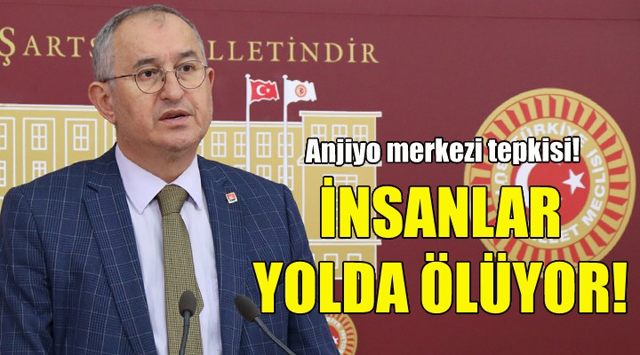 CHP li Sertel den anjiyo merkezi tepkisi!