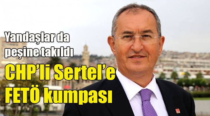 CHP li Sertel e FETÖ kumpası! Yandaşlar da arkasına takıldı...