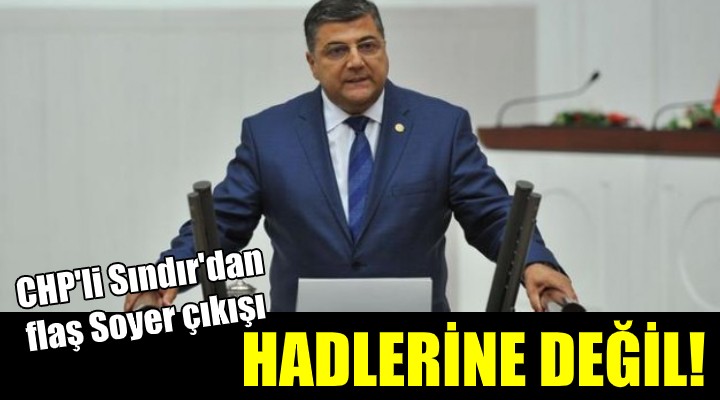 CHP li Sındır, Tunç Soyer i savundu