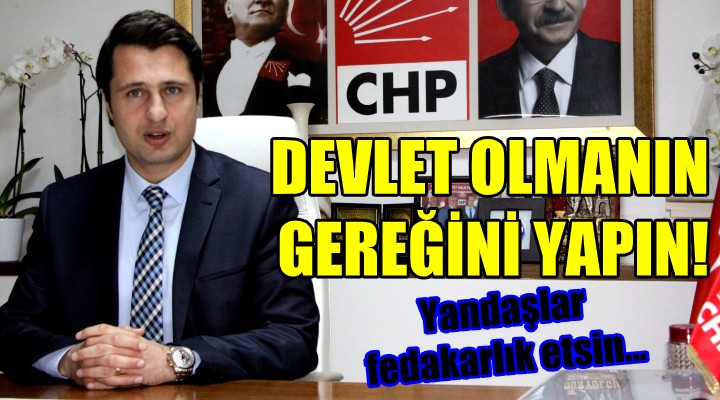 CHP li Yücel: Devlet olmanın gereğini yerine getirin