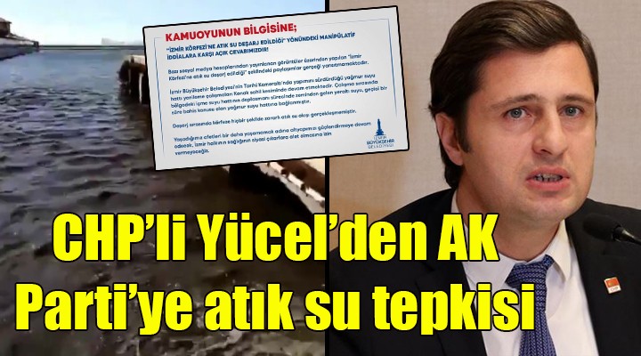 CHP li Yücel den AK Parti ye atık su cevabı
