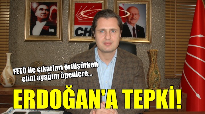 CHP li Yücel den Erdoğan a  Çapsız  tepkisi...