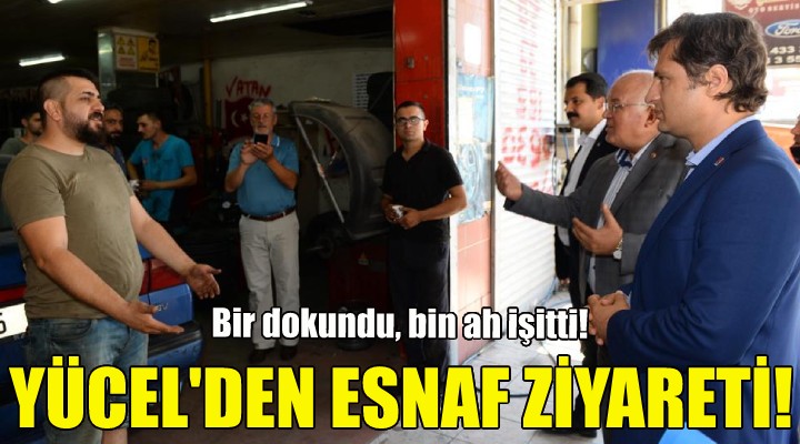 CHP li Yücel den esnaf ziyareti!