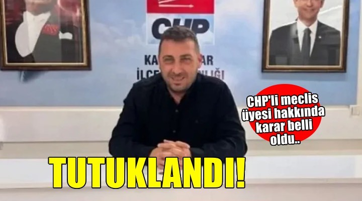 CHP'li meclis üyesi 'Cumhurbaşkanına alanen hakaret' suçuyla tutuklandı!