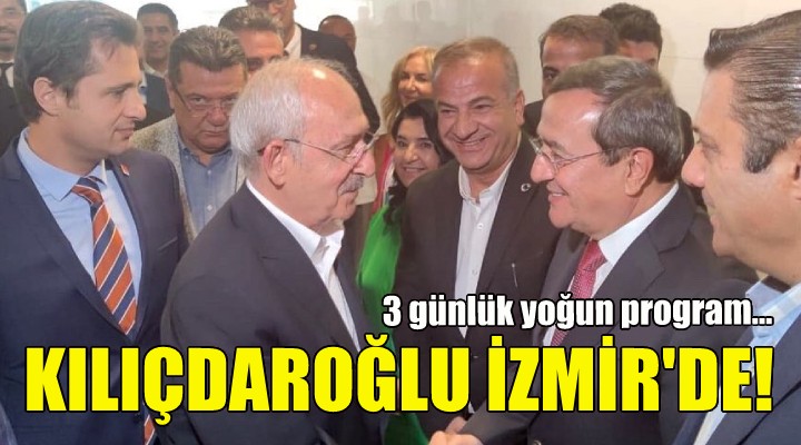 CHP lideri Kılıçdaroğlu İzmir de!