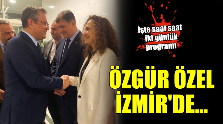 CHP lideri Özgür Özel İzmir de...