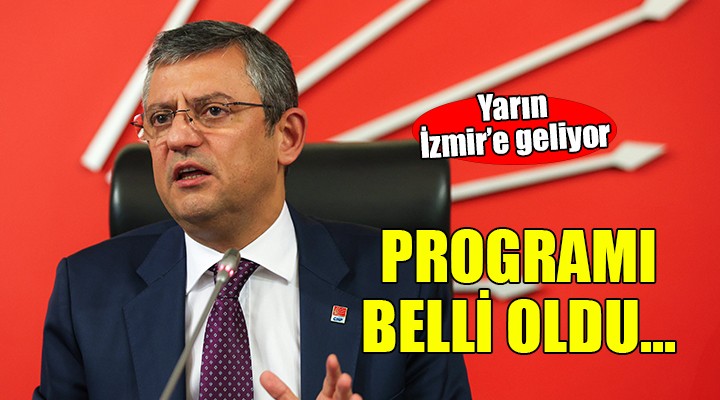 CHP lideri Özgür Özel in İzmir programı belli oldu