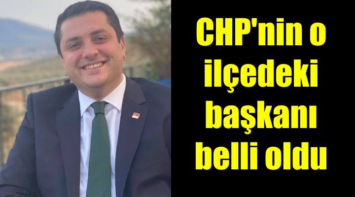 CHP nin Torbalı İlçe Başkanı belli oldu