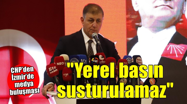 CHP’den İzmir’de Yerel Medya Buluşması...