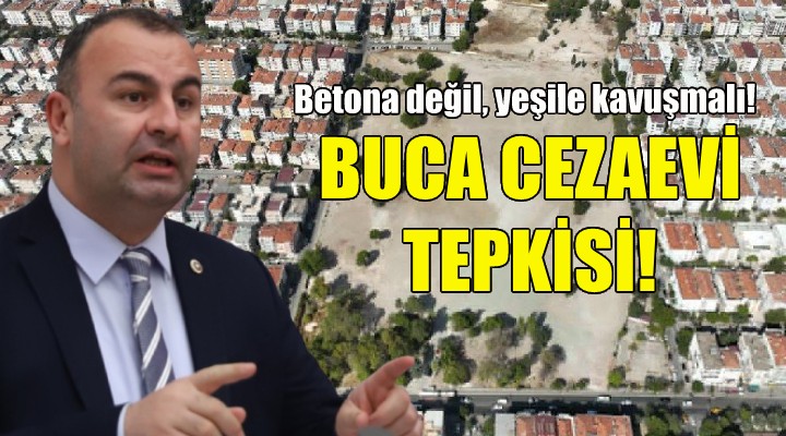 CHP’li Arslan’dan Bakan Kurum’a Buca Cezaevi tepkisi!