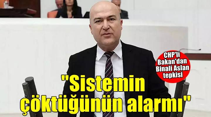 CHP’li Bakan: Binali Aslan cinayeti, devletin güvenlik sisteminin çöktüğünün alarmıdır!