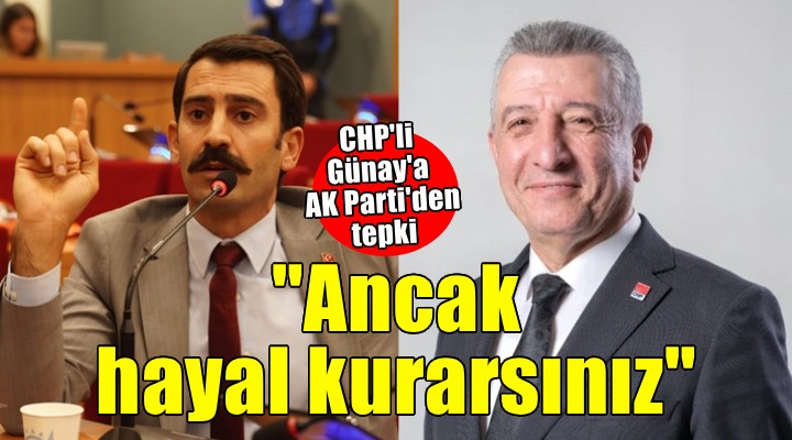 CHP’li Günay’a AK Parti’den tepki...  Hizmetlerin zekatı bile fazla gelir 