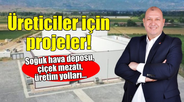 CHP’li İlkay Çiçek ten üreticiler için projeler!