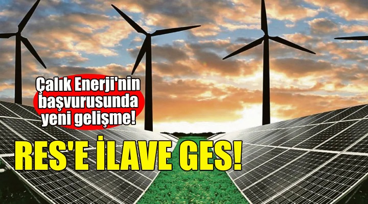 Çalık Enerji nin GES başvurusunda yeni gelişme!